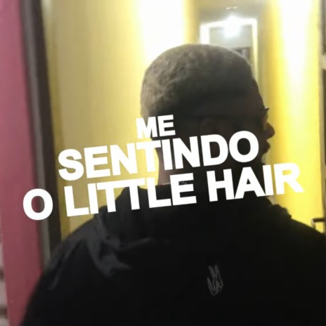 Me Sentindo o Little Hair ft. Johnny Lowd | Boomplay Music