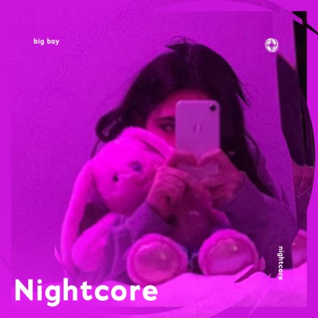 Big Boy - Nightcore ft. Tazzy
