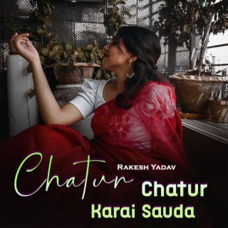 Chatur Chatur Karai Sauda