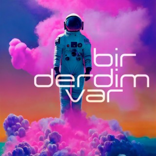 Bir Derdim Var