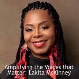 Amplifying the Voices that Matter: A Conversation with Dr. Lakita Little-McKinney