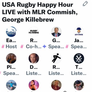 ”USA Rugby Happy Hour LIVE” Twitter Spaces Replay - MLR Commissioner, George Killebrew