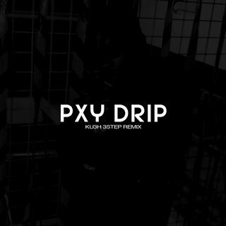 Pxy Drip (KU3H 3step Remix)