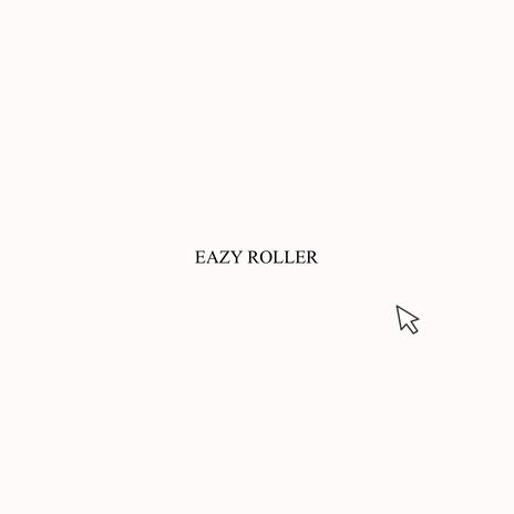 Eazy Roller | Boomplay Music