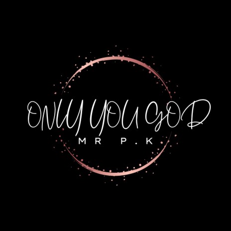 Only You God | Boomplay Music