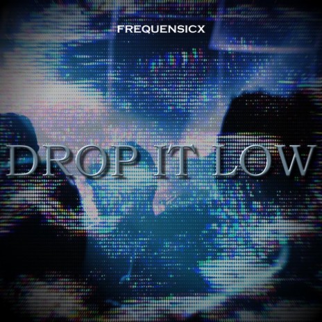 Drop It Low - Extended Mix