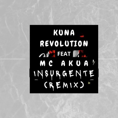 Insurgente (Remix) ft. MC Akua | Boomplay Music