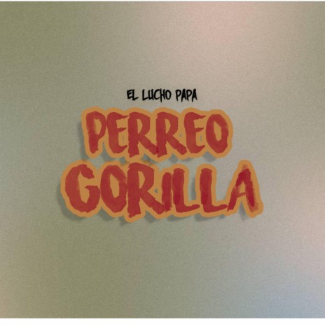 PERREO GORILLA | Boomplay Music