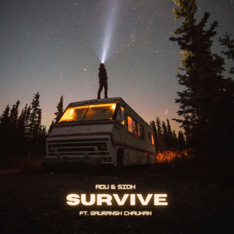 Survive ft. Sidh & Gauransh Chauhan | Boomplay Music