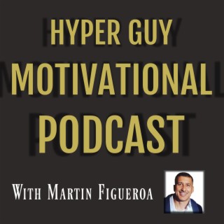 The Hyper Guy Motivational Podcast