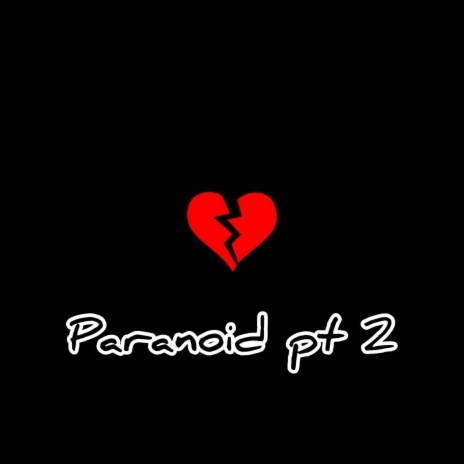 Paranoid Pt. 2 | Boomplay Music