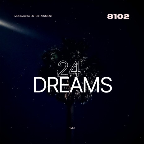 24 Dreams | Boomplay Music
