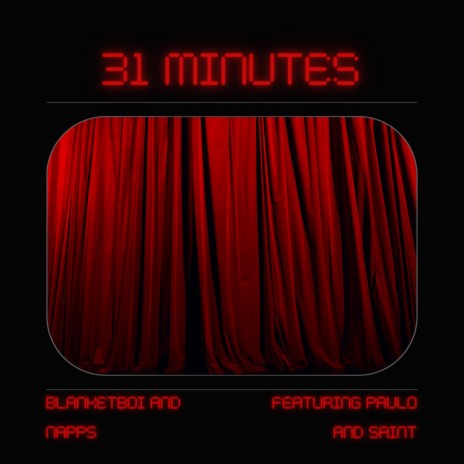 31 Minutes ft. BlanketBoi, Paulo & NoChillSaint | Boomplay Music