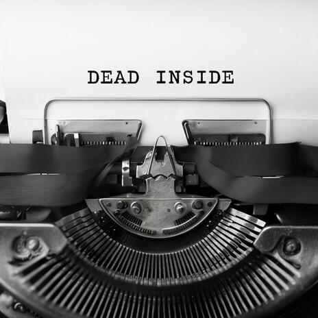 Dead Inside | Boomplay Music