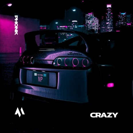 CRAZY - PHONK ft. PHXNTOM & Tazzy