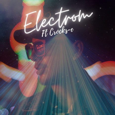 Electron ft. Crocks-e | Boomplay Music