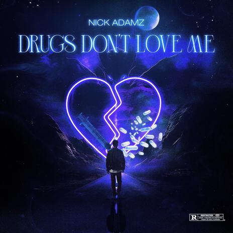 Drugs don't love me | Boomplay Music