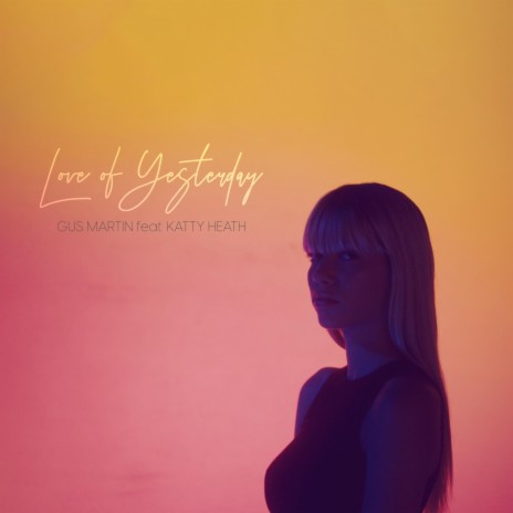 Love of Yesterday (Radio Edit) ft. Katty Heath | Boomplay Music