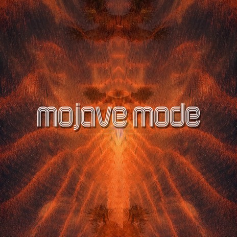 Mojave Mode | Boomplay Music