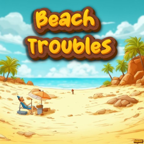 Beach Troubles | Boomplay Music