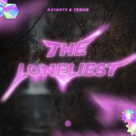 The Loneliest ft. TEXIIO | Boomplay Music