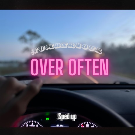Over Often (sped up) | Boomplay Music