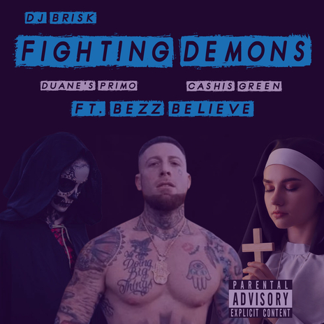 Fighting Demons ft. Duane's Primo, Cashis Green & Bezz Believe | Boomplay Music