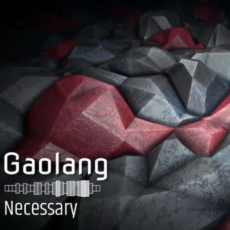 Gaolang Necessary | Boomplay Music