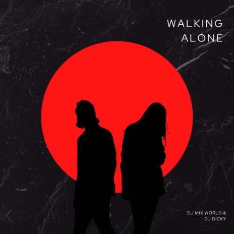 Walking Alone ft. Dicky saputra | Boomplay Music