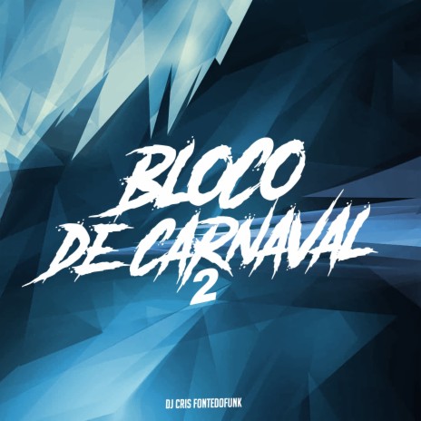 Bloco de Carnaval 2 | Boomplay Music