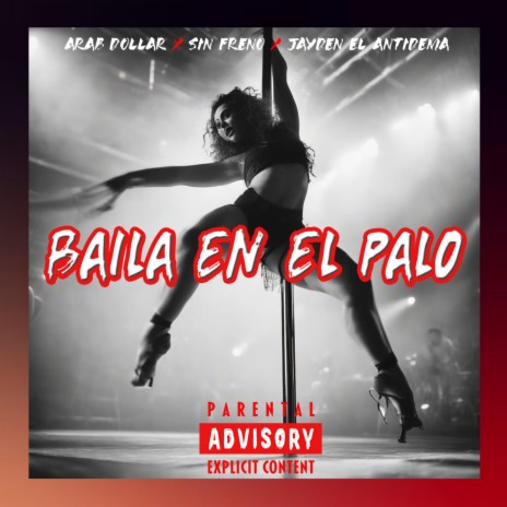 BAILA EN EL PALO ft. Sin Freno & Jayden El Antidema | Boomplay Music