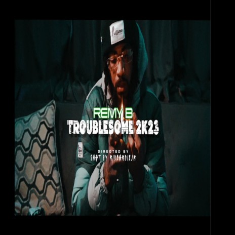 Troublesome 2k23 | Boomplay Music