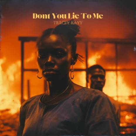 Don't You Lie to Me ft. Tracey Kayy