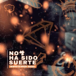 No ha sido suerte lyrics | Boomplay Music