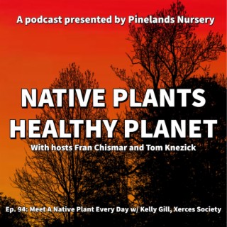 Meet A Native Plant Every Day with Tom and Fran (and Kelly)
