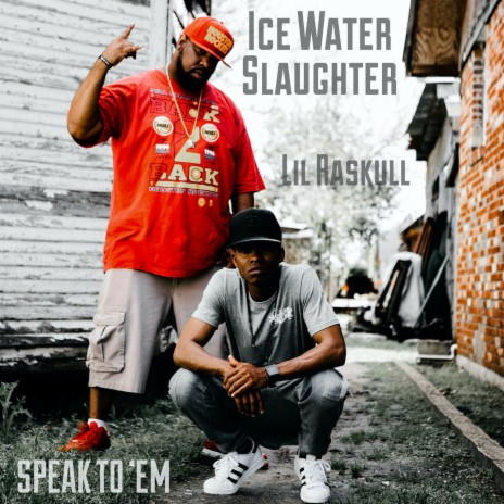 Speak To Em ft. Ice Water Slaughter | Boomplay Music