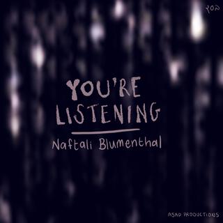 You're Listening lyrics | Boomplay Music