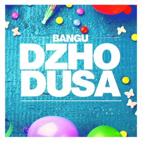 Dzho Dusa | Boomplay Music
