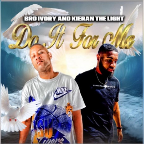 DO IT FOR ME ft. Kieran The Light | Boomplay Music
