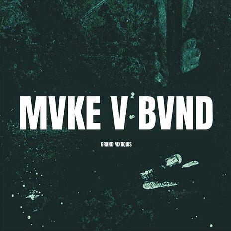 Mvke v Bvnd | Boomplay Music