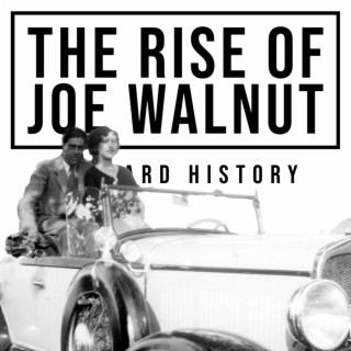The Rise of Mob Boss Joe Walnut
