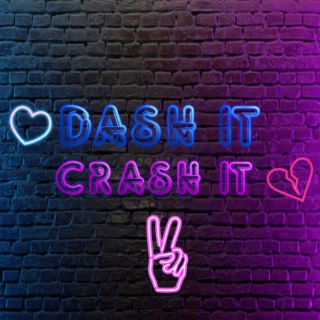 Dash It Crash It | Boomplay Music
