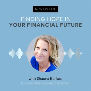 Finding hope in your financial future | Shauna Barfuss