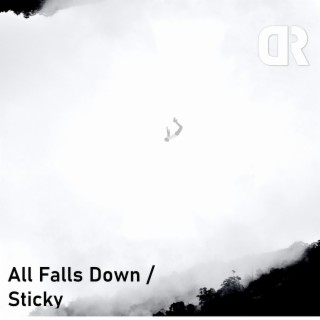All Falls Down / Sticky
