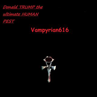 Donald TRUMP the ultimate HUMAN PEST