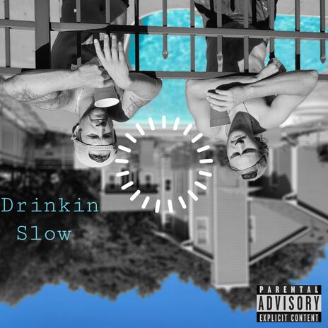 Drinkin Slow ft. Sammysota | Boomplay Music