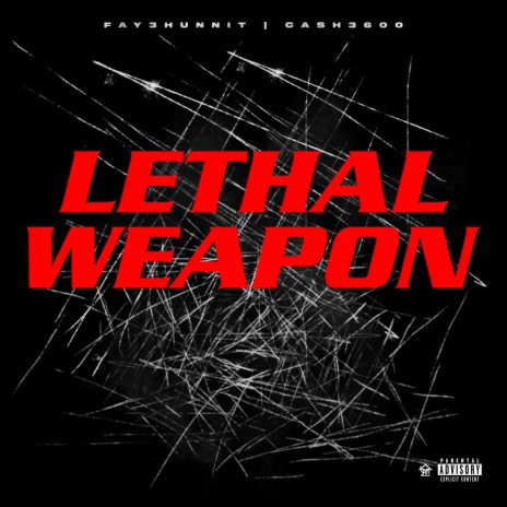 Lethal Weapon ft. Beast Melody, Fay3hunnit & Ca$h3600 | Boomplay Music