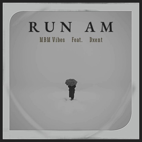 Run Am ft. Dxent | Boomplay Music