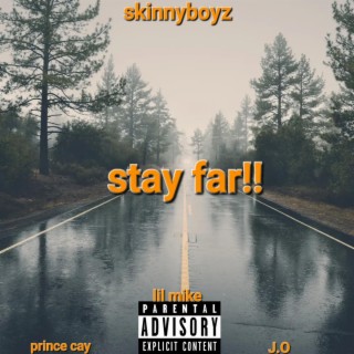 Stay far!!