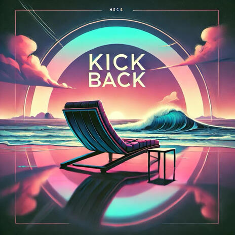 Kick Back | Boomplay Music